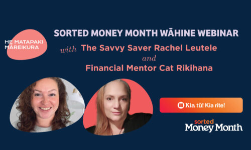 Sorted Money Month: He Matapaki Māreikura Webinar