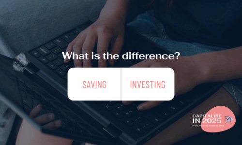 Capitalise in 2025: Saving vs Investing – what is the difference?