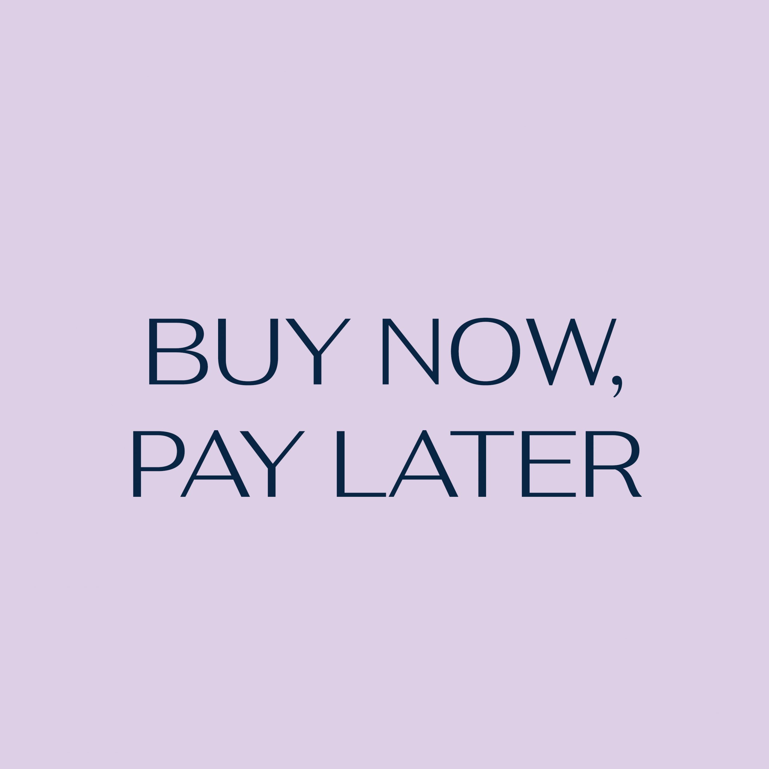 BUY NOW, PAY LATER Whai Rawa